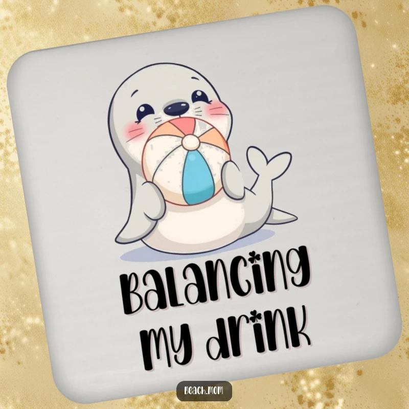 Funny coaster featuring a seal balancing a beach ball, perfect for protecting surfaces with a smile.