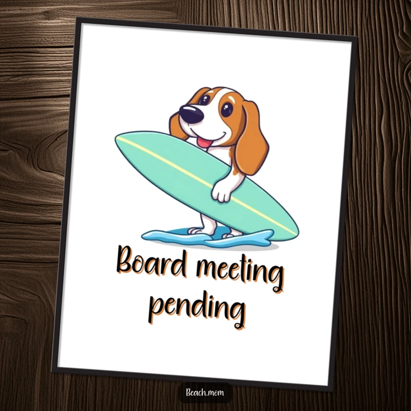 Funny Basset Hound poster of an excited dog holding a surfboard, poised and ready to paddle into the ocean.
