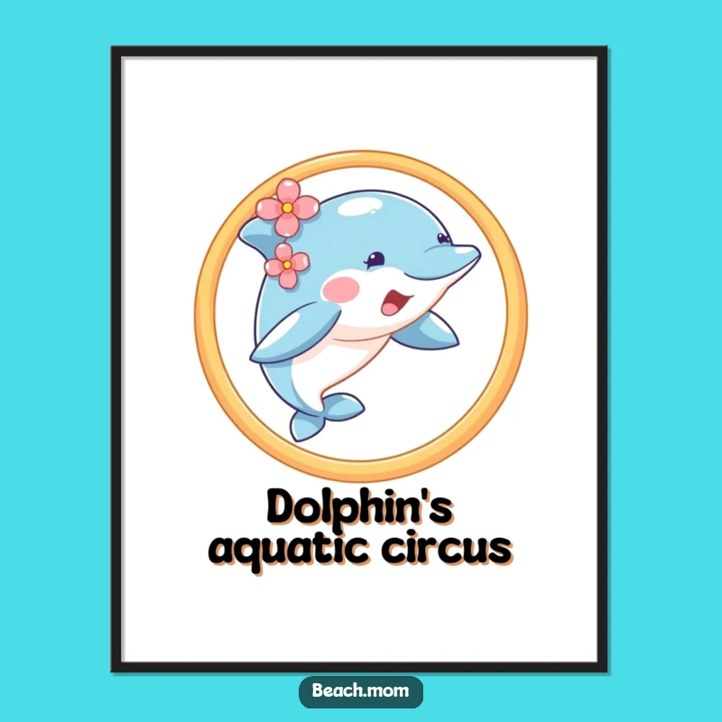 Funny Dolphin Hoop Jump Poster - Happy Flower Ear Wall Art Gift