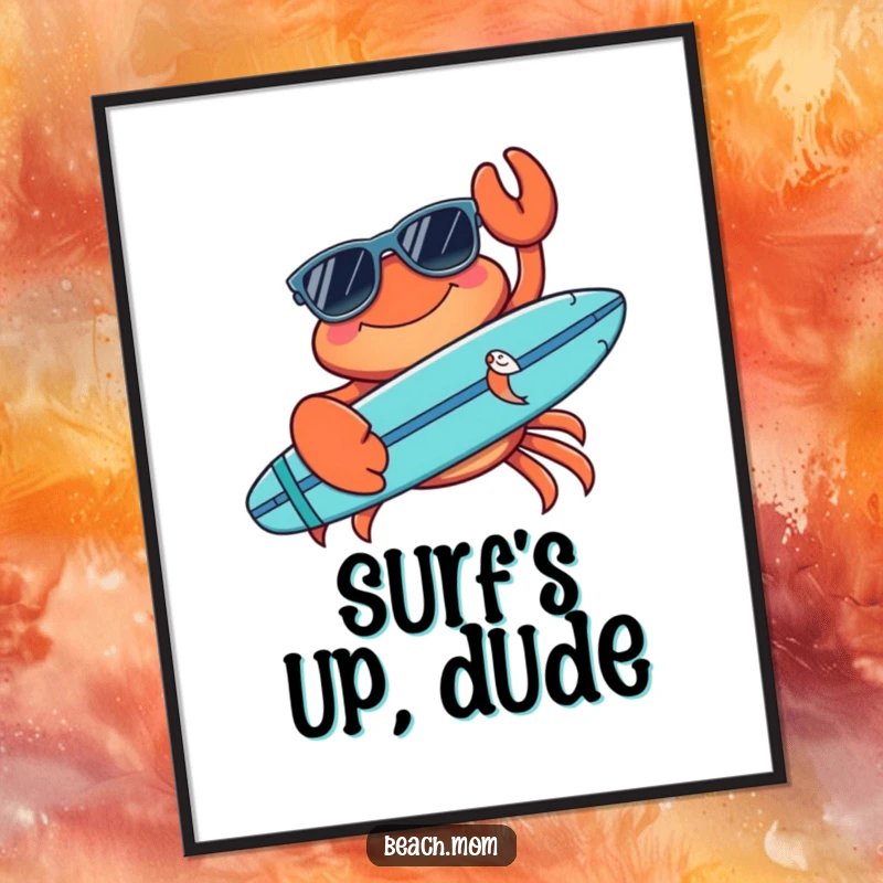 Funny crab poster featuring a cool crab with sunglasses and a surfboard, conveying humorous beach adventure and cool vibes.