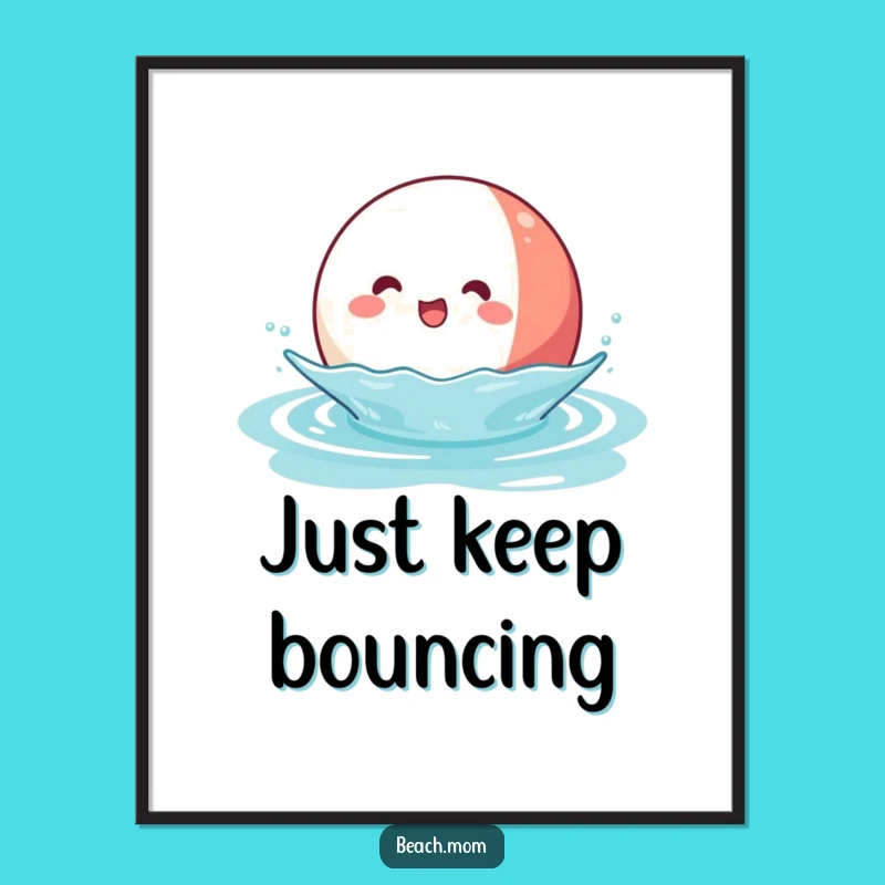 Funny Kawaii Beach Ball Poster: Joyful Water Character Funny Art