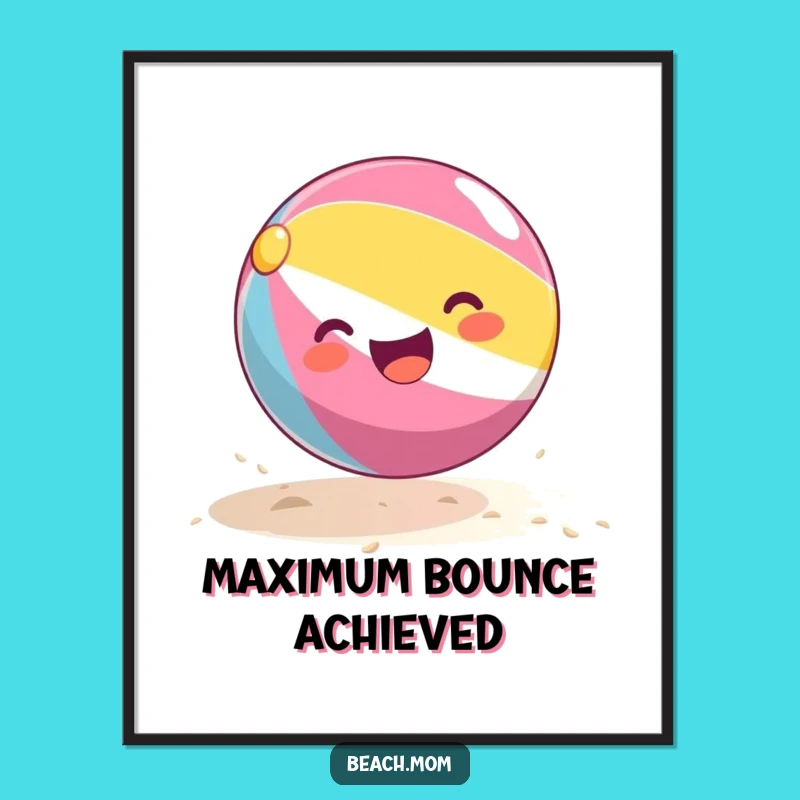 Funny Beach Ball Poster: Joyful Bouncing Ball Art for a Happy Home Gift