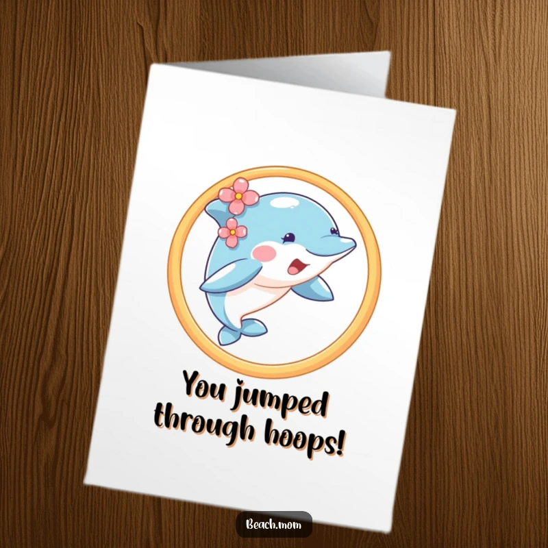 Funny free printable congratulations card: A happy dolphin with a flower behind its ear performs an amazing jump through a hoop.