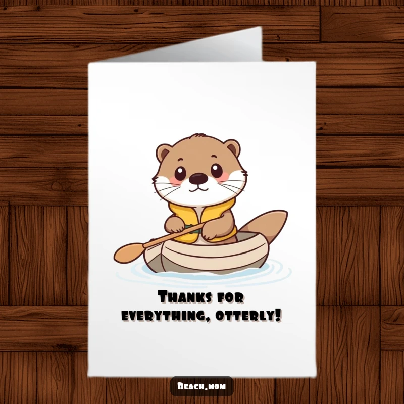 Funny Free Printable Thank You Card: Cute otter paddling a raft, sending thanks with a big smile. Hilarious downloadable.