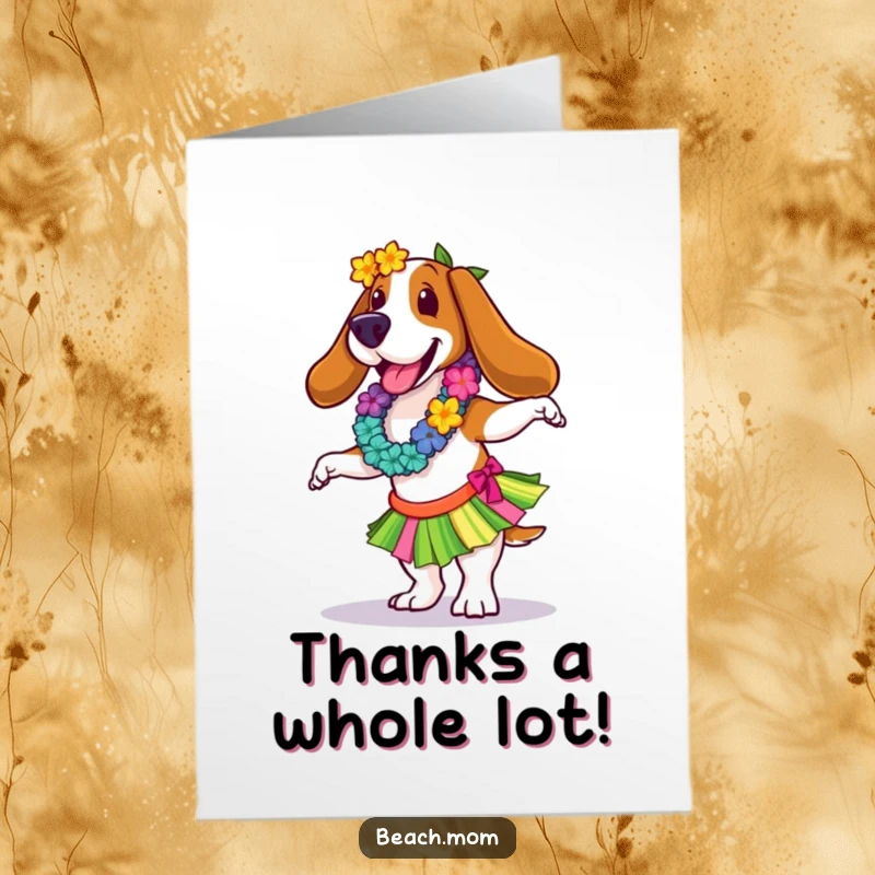 Funny free printable thank you card of a Basset Hound in a lei and hula skirt, doing a happy dance.